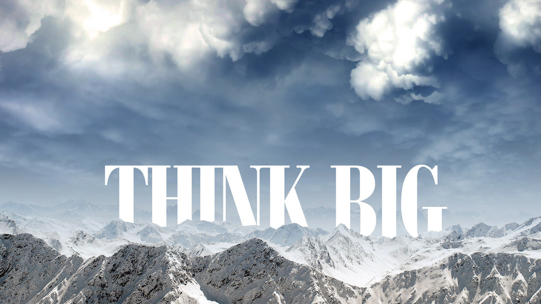 Think Big Achieve Big